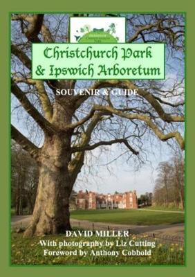 Christchurch Park & Ipswich Arboretum: Souvenir & Guide