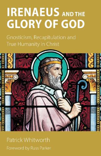 Irenaeus and the Glory of God