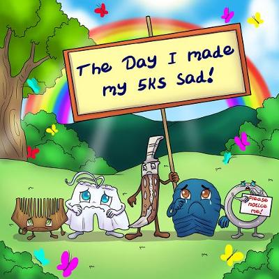 The Day I Made My 5 K's Sad