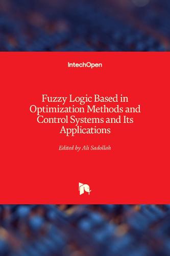 Fuzzy Logic Based in Optimization Methods and Control Systems and Its Applications