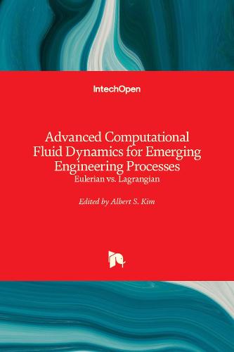 Advanced Computational Fluid Dynamics for Emerging Engineering Processes