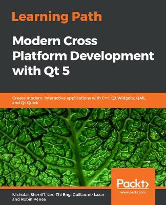 Learning Path - Modern Cross Platform Development with Qt 5
