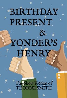Birthday Present & Yonder's Henry