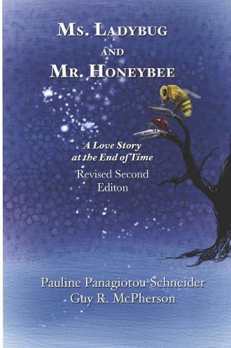 Ms. Ladybug and Mr. Honeybee A Love Story at the End of Time