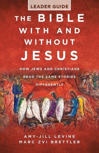 Bible With And Without Jesus - Leader Guide, The
