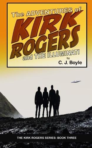 The Adventures of Kirk Rogers and The Illuminati