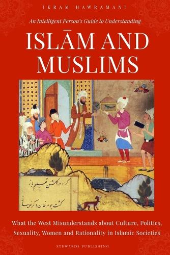 An Intelligent Person's Guide to Understanding Islam and Muslims