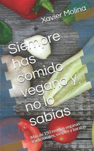 Siempre has comido vegano y no lo sabías