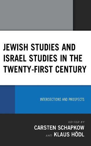 Jewish Studies and Israel Studies in the Twenty-First Century