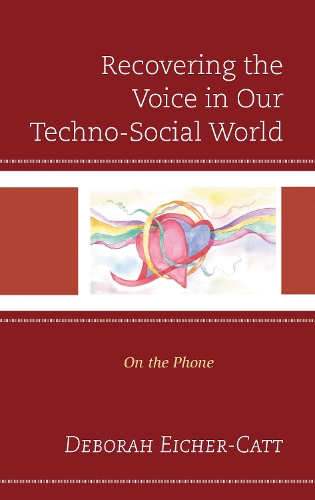 Recovering the Voice in Our Techno-Social World