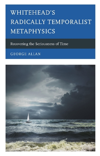Whitehead’s Radically Temporalist Metaphysics
