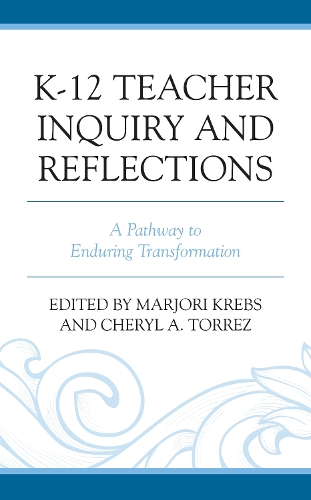K-12 Teacher Inquiry and Reflections