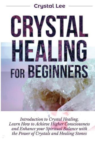 Crystal Healing for Beginners