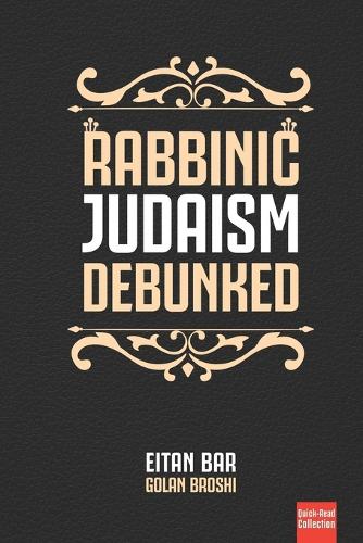 Rabbinic Judaism Debunked