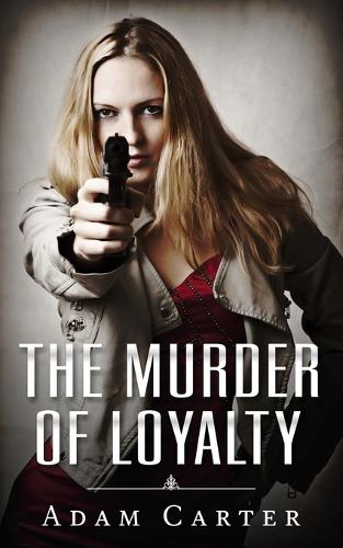 The Murder of Loyalty