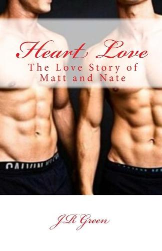 Heart Love, The Love Story of Matt and Nate
