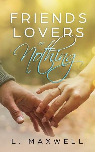 Friends, Lovers, or Nothing