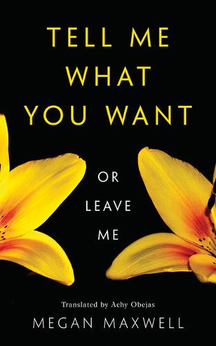 Tell Me What You Want—Or Leave Me