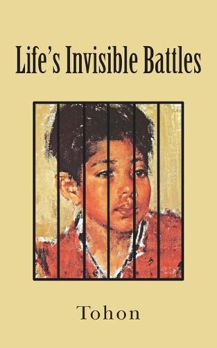 Life’s Invisible Battles