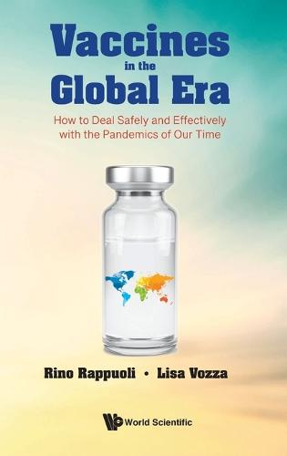 Vaccines In The Global Era: How To Deal Safely And Effectively With The Pandemics Of Our Time