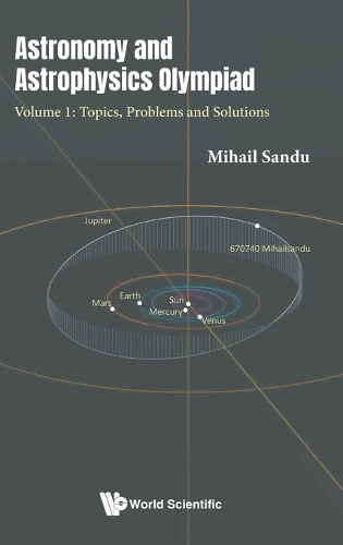 Astronomy And Astrophysics Olympiad - Volume 1: Topics, Problems And Solutions