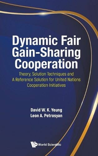 Dynamic Fair Gain-sharing Cooperation: Theory, Solution Techniques And A Reference Solution For United Nations Cooperation Initiatives