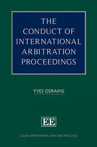 The Conduct of International Arbitration Proceedings