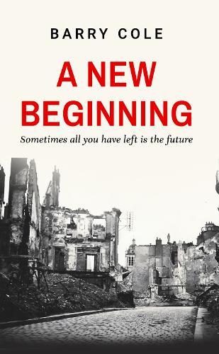 A New Beginning: Sometimes all you have left is the future
