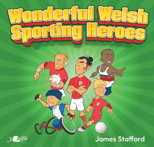 Wonderful Welsh Sporting Heroes
