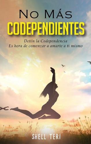 No mas Codependientes (Spanish Edition)