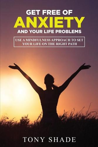 get free of anxiety and your life problems