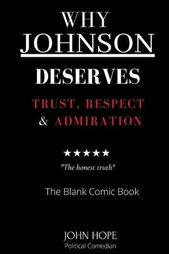 Why Johnson Deserves Trust, Respect and Admiration