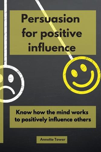 Persuasion for Positive Influence