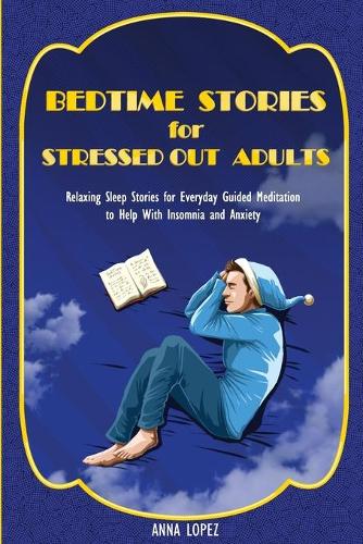 Bedtime Stories for Stressed out Adults