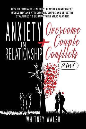 Anxiety in Relationship + Overcome Couple Conflicts