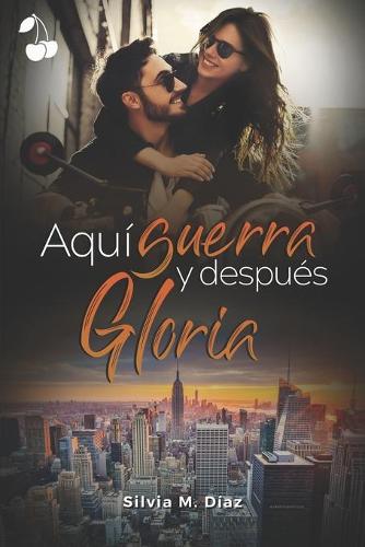 Aqui guerra y despues Gloria