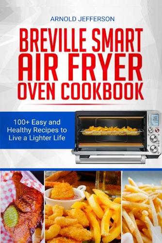 Breville Smart Air Fryer Oven Cookbook