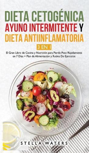 Dieta Cetogenica, Ayuno Intermitente y Dieta Antiinflamatoria