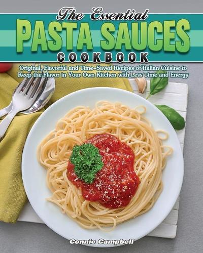 The Essential Pasta Sauces Cookbook