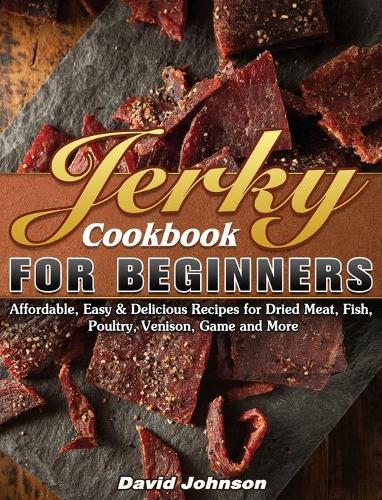 Jerky Cookbook for Beginners