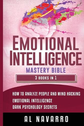 Emotional Intelligence Mastery Bible