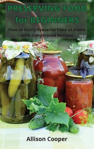 Preserving Food for Beginners