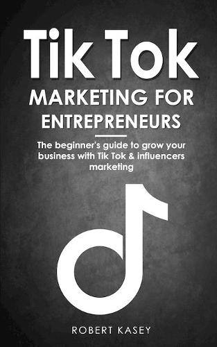 Tik Tok Marketing for Enterpreneurs