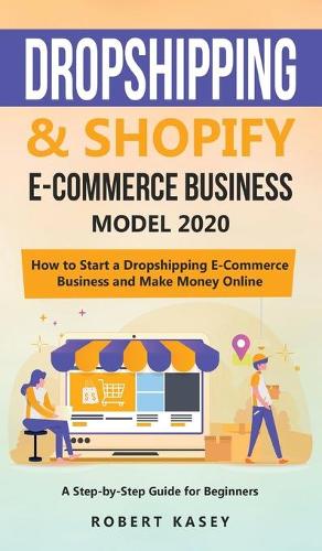 Dropshipping and Shopify E-Commerce Business Model 2020
