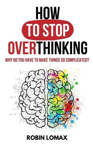How to Stop Overthinking