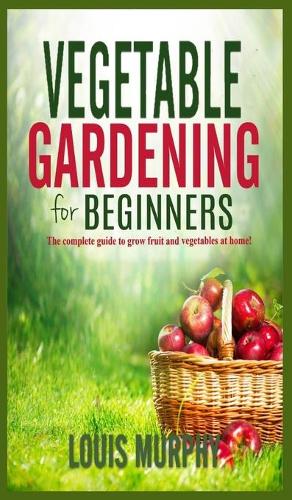 Vegetable Gardening for Beginners