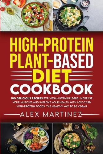 High-Protein Plant-Based Diet Cookbook