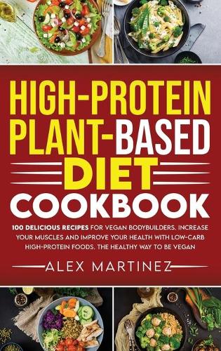 High-Protein Plant-Based Diet Cookbook