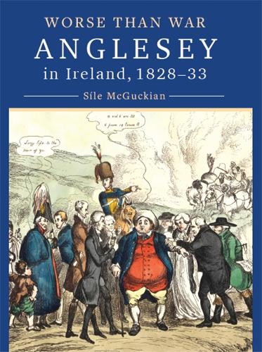 Anglesey in Ireland, 1828 to 1833 by Sile McGuckian