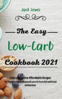 The Easy Low-Carb Cookbook 2021